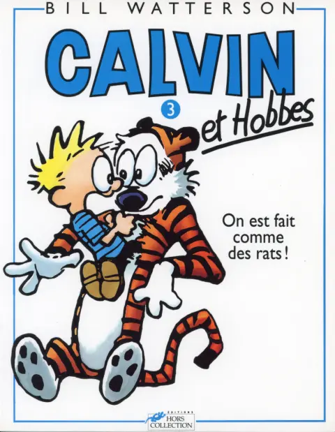 Couverture de l'album Calvin et Hobbes Tome 3 On est fait comme des rats !