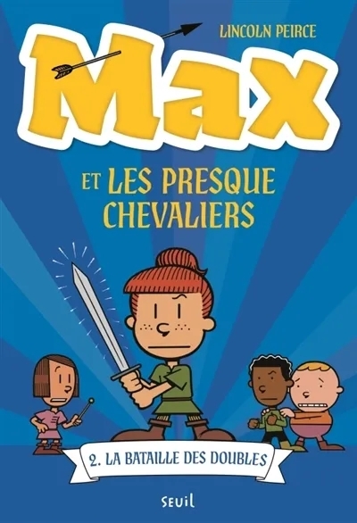 Couverture de l'album Max et les Presque Chevaliers 2 La bataille des doubles