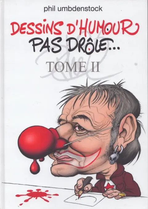 Dessins d'humour pas drôles... Tome II