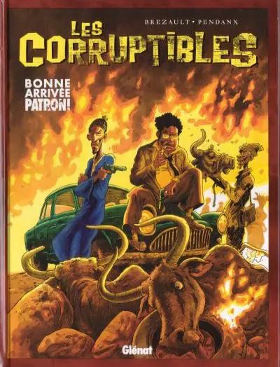 Les Corruptibles Tome 1 Bonne arrivée patron !