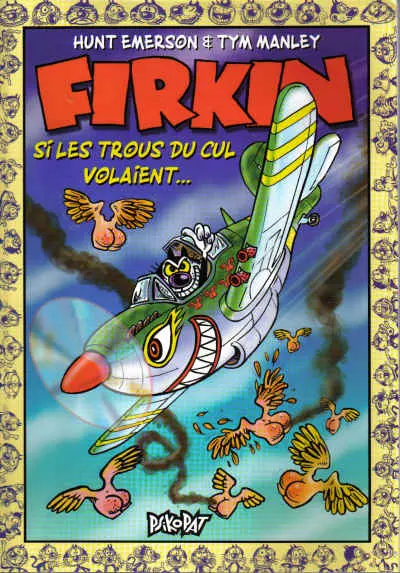 Firkin Tome 1 Si les trous du cul volaient...