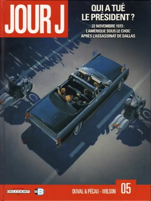 Jour J Tome 5 Qui a tué le président ?