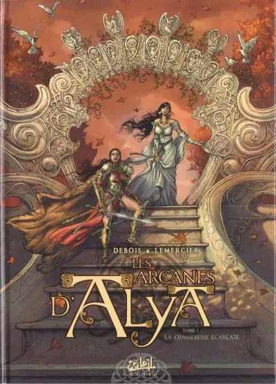 Les Arcanes d'Alya Tome 1 La chasseresse écarlate