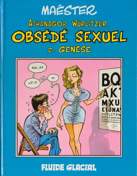 Athanagor Wurlitzer, obsédé sexuel Tome 2 Genèse