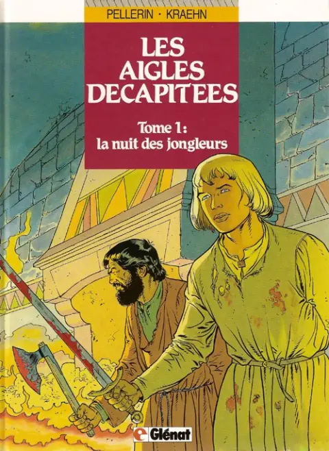 Couverture de l'album Les Aigles décapitées Tome 1 La nuit des jongleurs