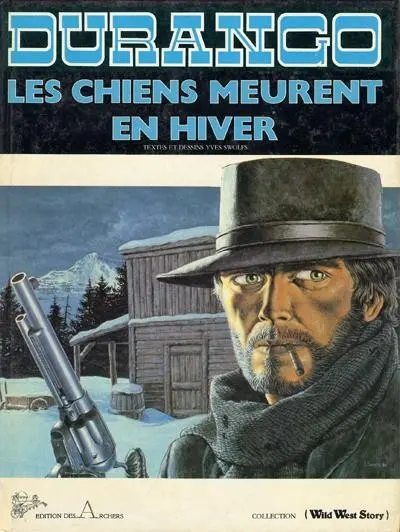 Couverture de l'album Durango Tome 1 Les chiens meurent en hiver