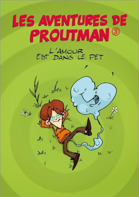 Les aventures de Proutman 3 L'amour est dans le pet