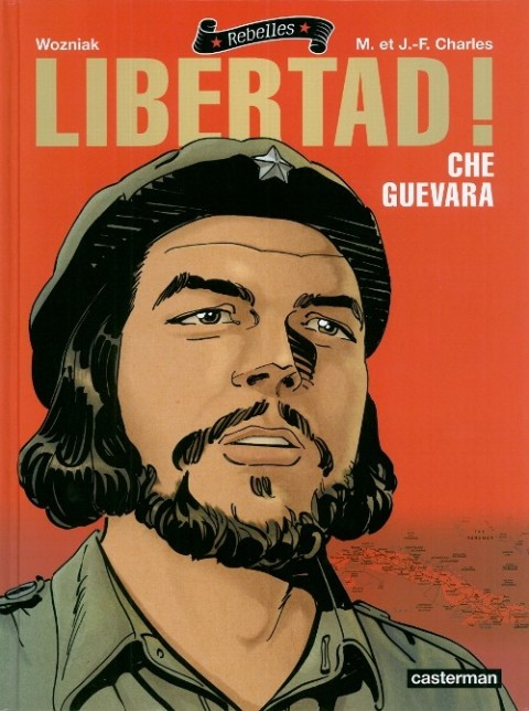 Couverture de l'album Rebelles Tome 1 Libertad ! - Che Guevara