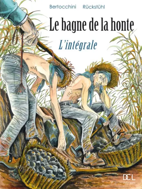 Le Bagne de la honte L'intégrale