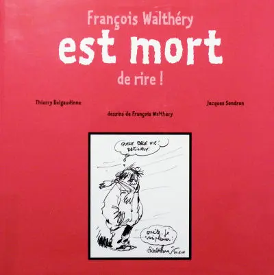 François Walthéry est mort... de rire !