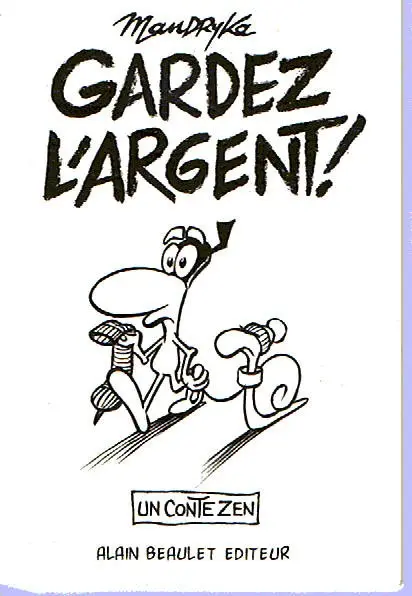 Le Concombre masqué Gardez l'argent ! - Un conte zen