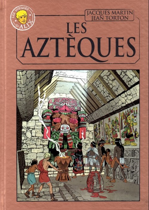 Couverture de l'album Alix La collection Tome 47 Les voyages d'Alix - Les Aztèques