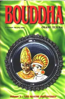 Bouddha - La Vie de Bouddha Tome 2 Les Quatre Rencontres