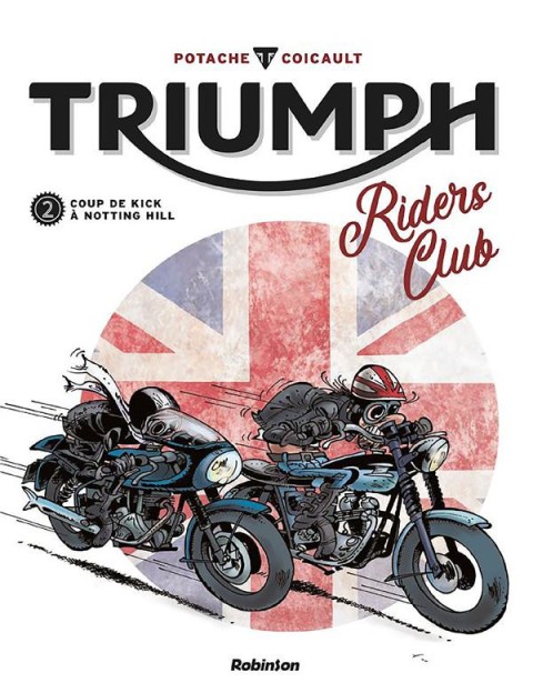 Triumph Riders Club Tome 2 Coup de Kick à Nothing Hill
