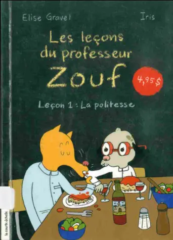 Les leçons du professeur Zouf Leçon 1 La politesse