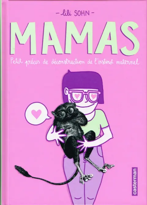 Mamas Petits précis de déconstruction de l'instinct maternel