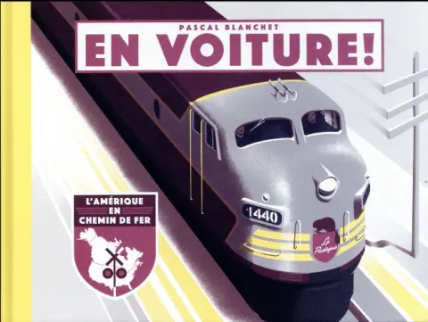 En Voiture ! L'Amérique en Chemin de Fer