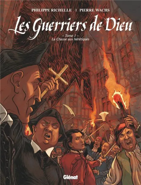 Les Guerriers de Dieu Tome 1 1557, la chasse aux hérétiques
