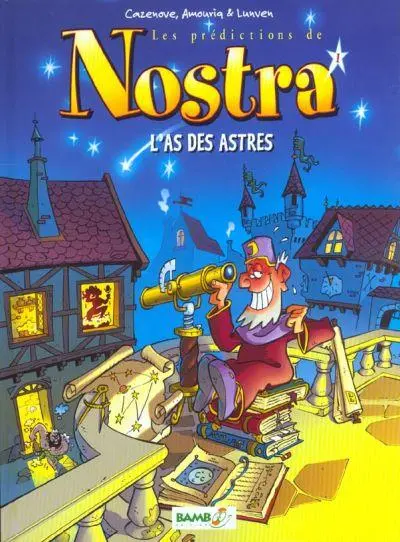 Les Prédictions de Nostra Tome 1 L'as des astres