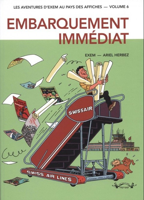 Couverture de l'album Les aventures d'Exem au pays des affiches Volume 6 Embarquement immédiat (2007-2010)