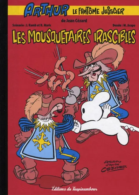 Arthur le fantôme justicier Arapu Les mousquetaires irascibles