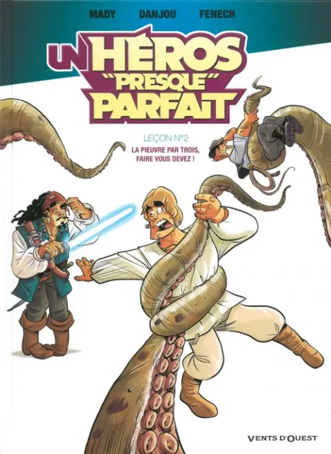 Un héros presque parfait Tome 2 Leçon n°2 : La pieuvre par trois, faire vous devez !