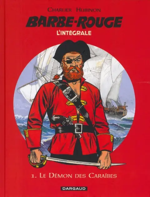 Barbe-Rouge L'intégrale (Nouvelle édition) Tome 1 Le Démon des Caraïbes