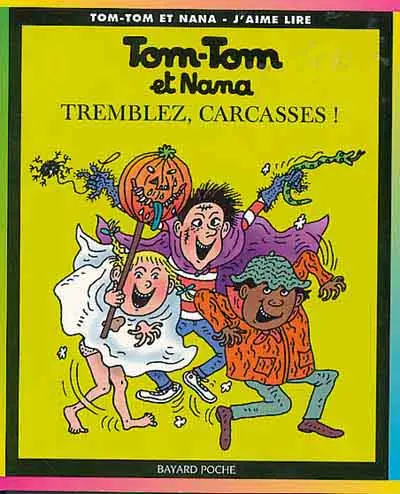 Tom-Tom et Nana Tome 26 Tremblez, carcasses !