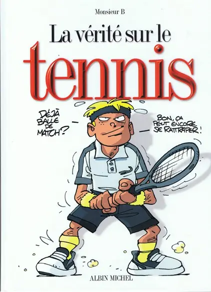 La Vérité sur... Tome 19 Le tennis