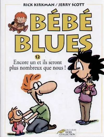 Bébé Blues Tome 12 Encore un et ils seront plus nombreux que nous !