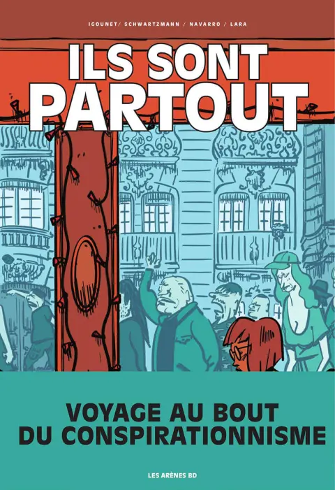 Ils sont partout Voyage au bout du conspirationnisme