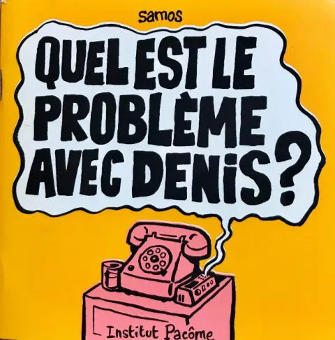 Quel est le problème avec Denis ?
