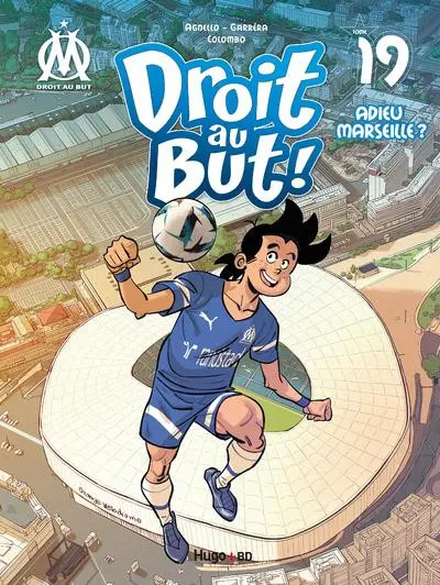 OM Droit au But ! Tome 19 Adieu Marseille ?