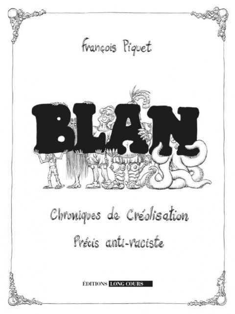 Couverture de l'album Blan Chroniques de créolisation - Précis anti-raciste