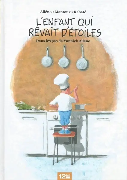 L'Enfant qui rêvait d'étoiles Dans les pas de Yannick Alléno