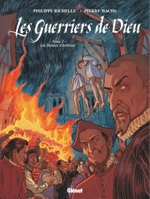 Les Guerriers de Dieu Tome 2 Les Pendus d'Amboise