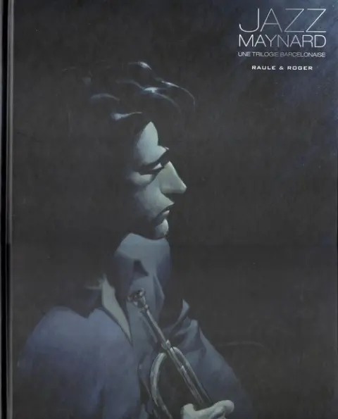 Jazz Maynard Une trilogie barcelonnaise