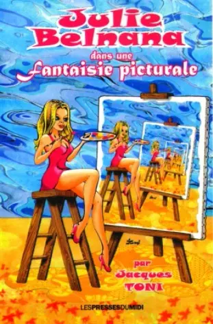 Julie Belnana Tome 2 Julie Belnana dans une Fantaisie picturale