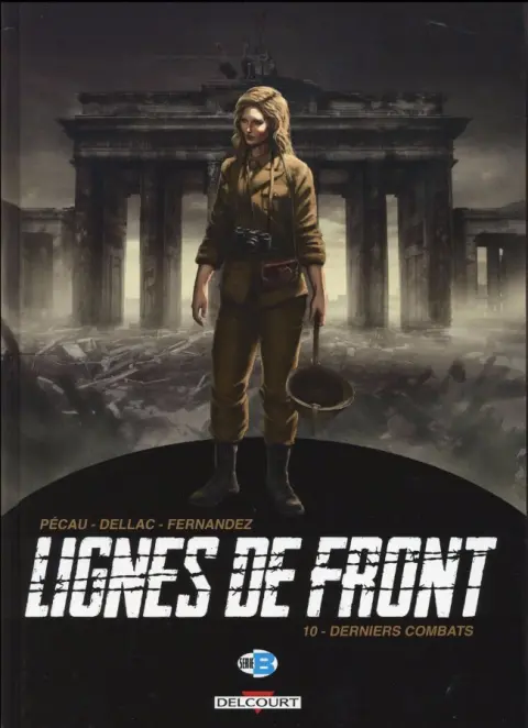 Lignes de front Tome 10 Derniers combats