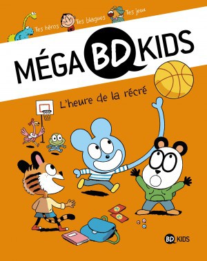 Mega BD Kids Tome 2 L'heure de la récré