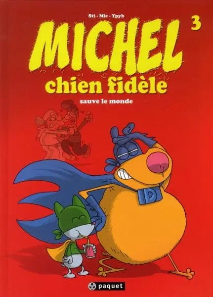 Michel chien fidèle Tome 3 Michel chien fidèle sauve le monde