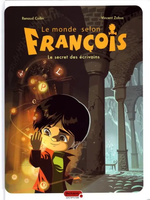 Le Monde selon François Tome 1 Le secret des écrivains