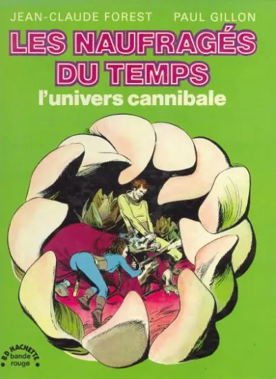 Les Naufragés du temps Tome 4 L'univers cannibale