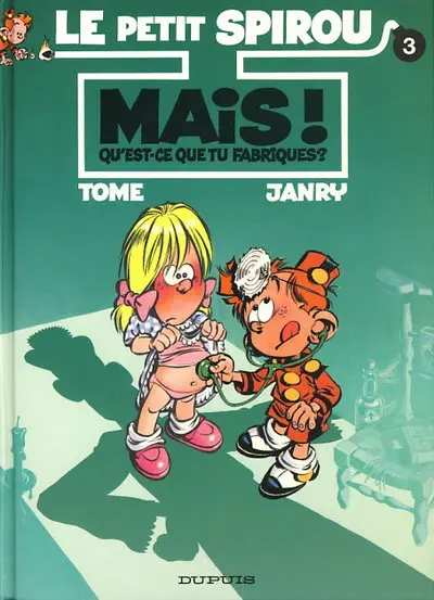 Le Petit Spirou Tome 3 Mais ! Qu'est-ce que tu fabriques ?