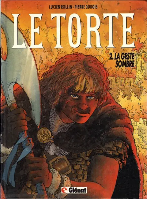 Le Torte Tome 2 La geste sombre