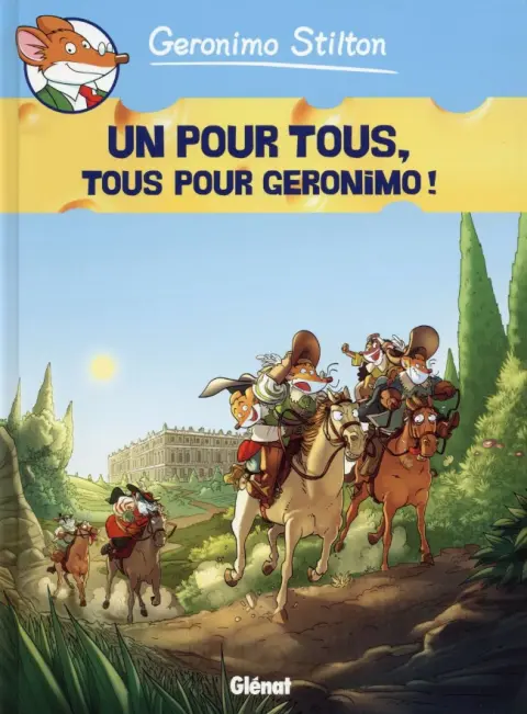 Geronimo Stilton Tome 15 Un pour tous, tous pour Geronimo !