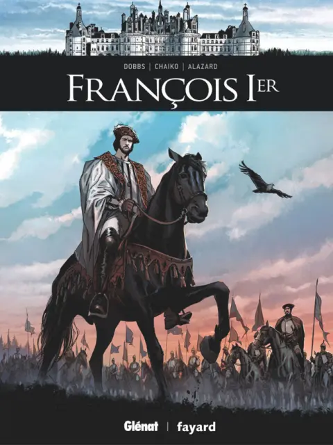 Ils ont fait l'Histoire Tome 25 François 1er