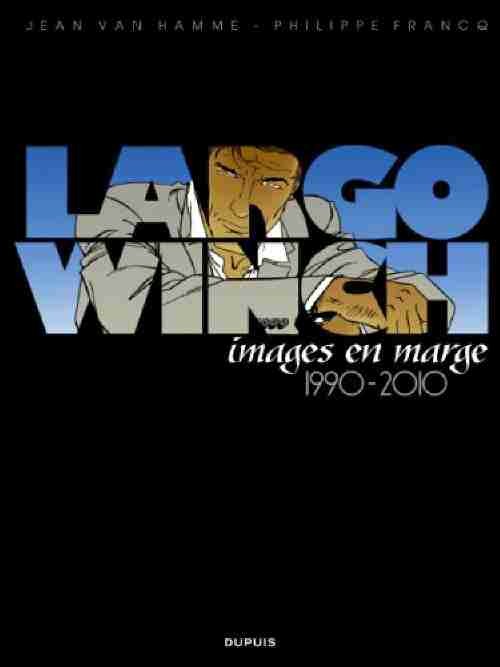 Couverture de l'album Largo Winch Images en marge 1990-2010