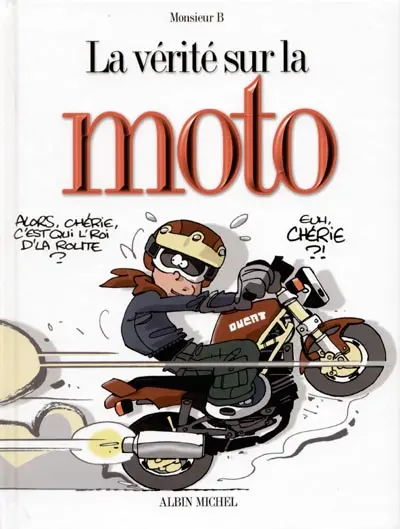 La Vérité sur... Tome 22 La moto