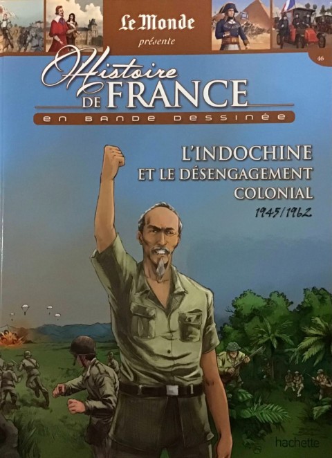 Histoire de France en bande dessinée Tome 57 L'Indochine et le désengagement colonial 1945-1962